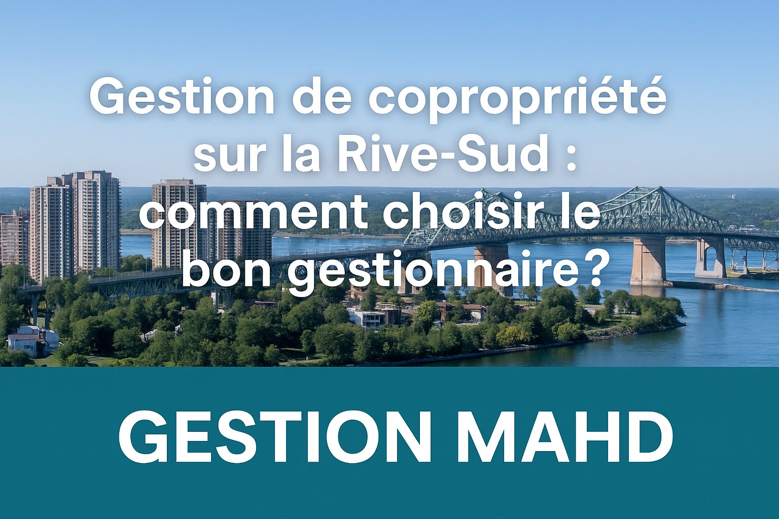 Vue aérienne de la Rive-Sud de Montréal illustrant la gestion de copropriété par Gestion MAHD